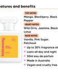 Wild Mango perfume scent notes, top notes Mango, Blackberry, Black Pepper, heart notes Wild Orris, Jasmine, Black Lotus, base notes Vanilla, Pink Sugar, Patchouli