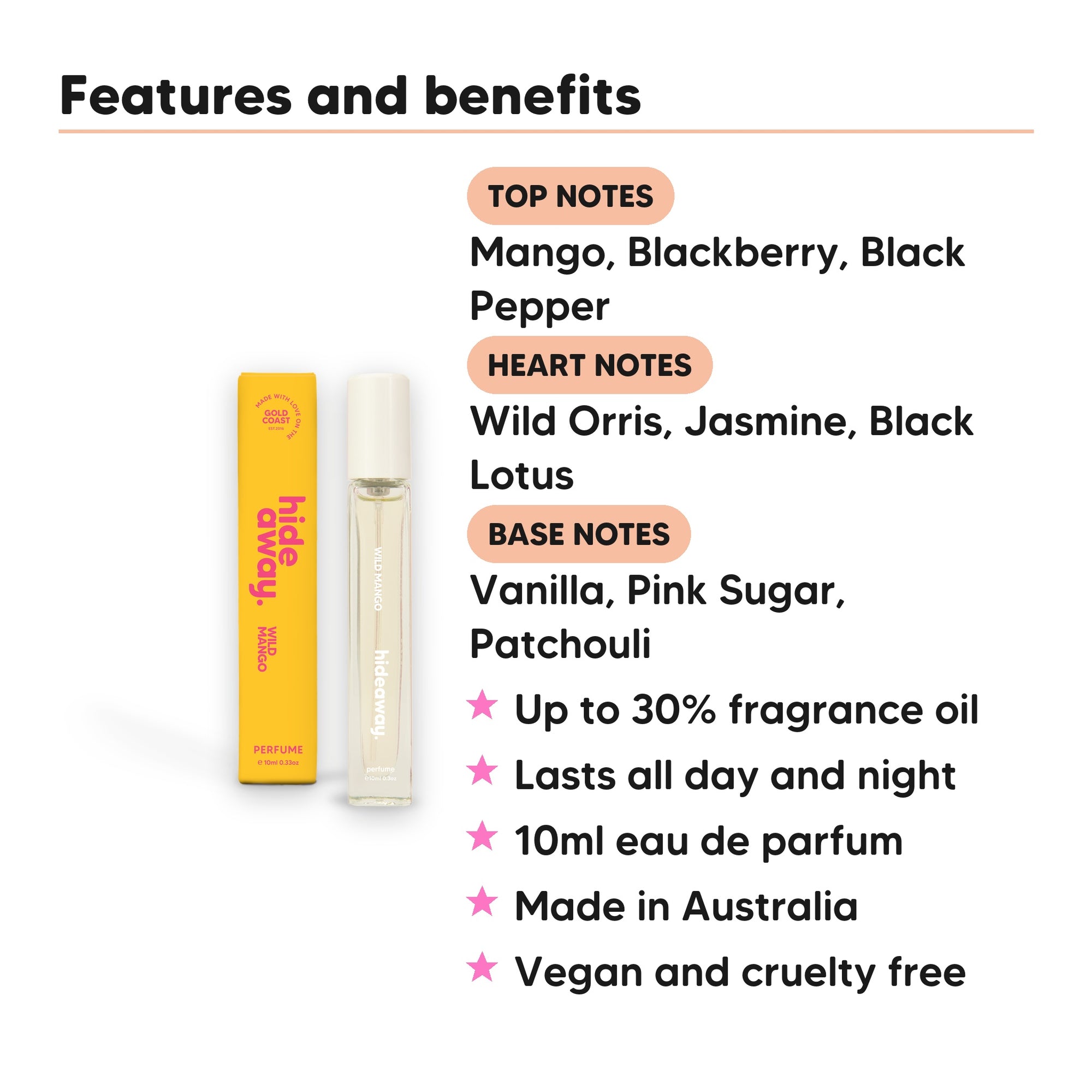 Wild Mango Perfume 10ml features, top notes Mango, Blackberry, Black Pepper, heart notes Wild Orris, Jasmine, Black Lotus, base notes Vanilla, Pink Sugar, Patchouli, 10ml, vegan and cruelty free