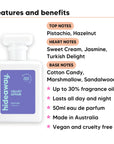 Velvet Affair perfume scent notes, top notes Pistachio, Hazelnut, heart notes Sweet Cream, Jasmine, Turkish Delight, base notes Cotton Candy, Marshmallow, Sandalwood