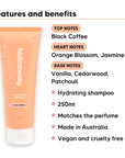 Black Essence Shampoo features, top notes Black Coffee, heart notes Orange Blossom, Jasmine, base notes Vanilla, Cedarwood, Patchouli, 250ml, vegan and cruelty free