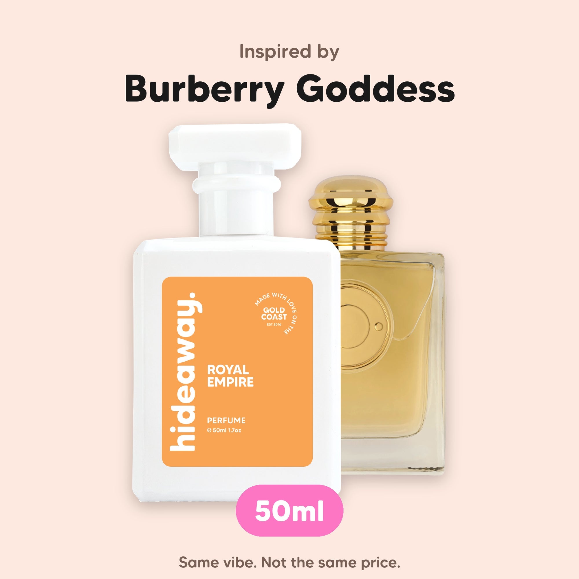 hideaway. Royal Empire perfume 50ml beside the Burberry Goddess bottle it is inspired by, handmade on the Gold Coast
